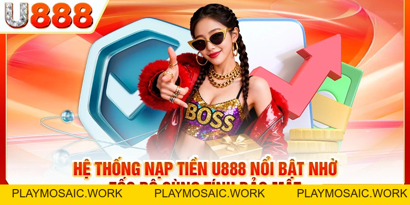 Nạp Tiền U888 - Quy Trình Giao Dịch Nhanh Chóng Dễ Thực Hiện