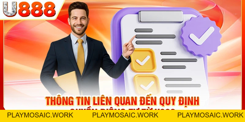 Quyền Riêng Tư U888 - Chính Sách Bảo Vệ Thông Tin Người Dùng