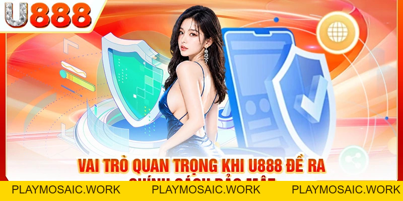 Chính Sách Bảo Mật - Giải Trí An Toàn Cùng Nhà Cái U888